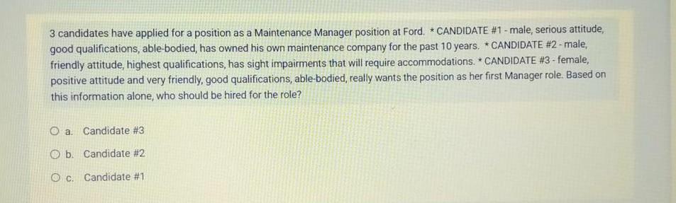 3 candidates have applied for a position as a