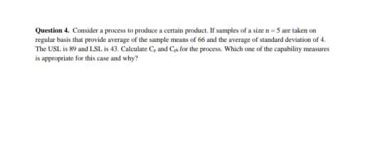 Question 4. Consider a process to produce a