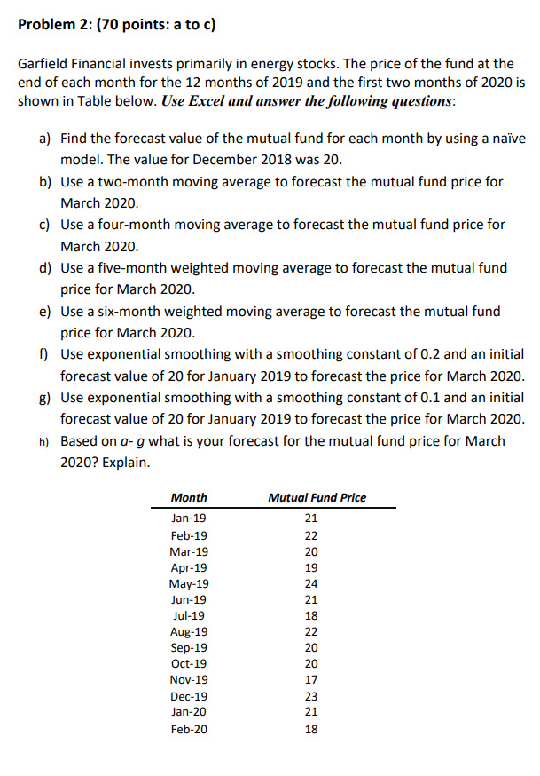Problem 2: (70 points: a to c) Garfield Financial