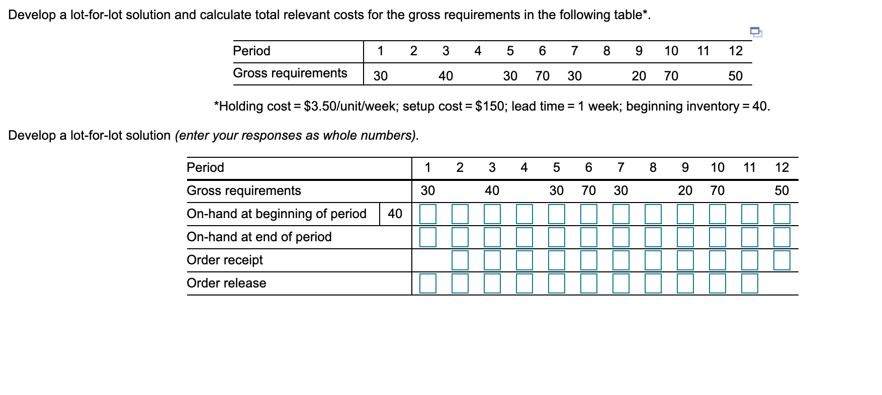 Develop a lot-for-lot solution and calculate