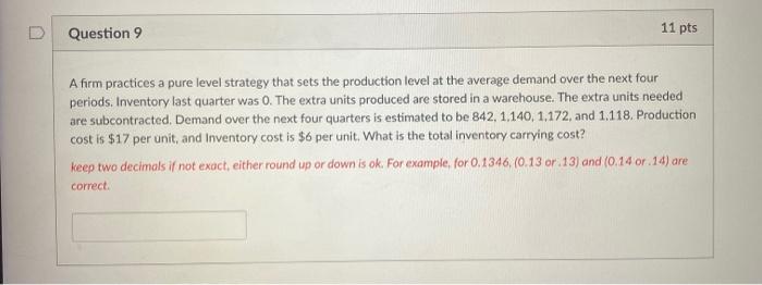 Question 9 11 pts A firm practices a pure level