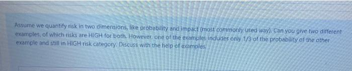 Assume we quantify risk in two dimensions, like