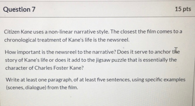 Question 7 15 pts Citizen Kane uses a non-linear