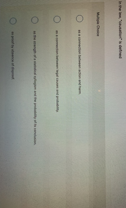 In the law, "causation" is defined Multiple