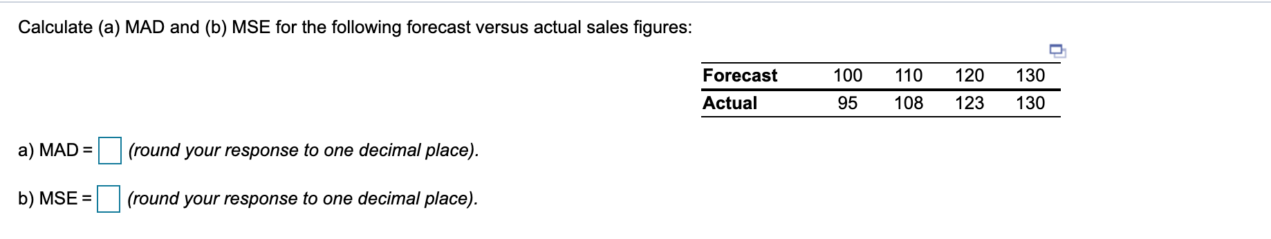 Calculate (a) MAD and (b) MSE for the following