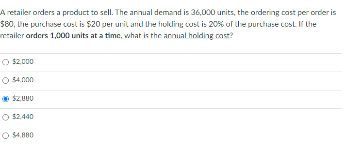 A retailer orders a product to sell. The annual