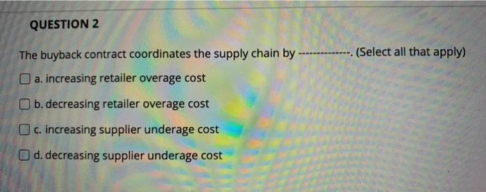 QUESTION 2 (Select all that apply) The buyback