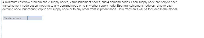 A minimum-cost flow problem has 2 supply nodes, 2