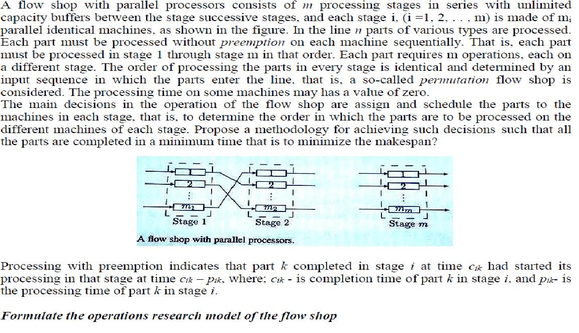 A flow shop with parallel processors consists of