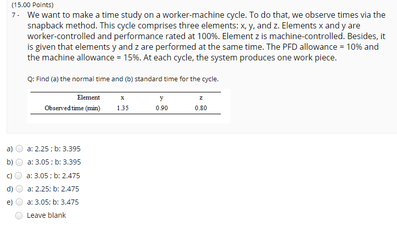 (15.00 Points) 7. We want to make a time study on