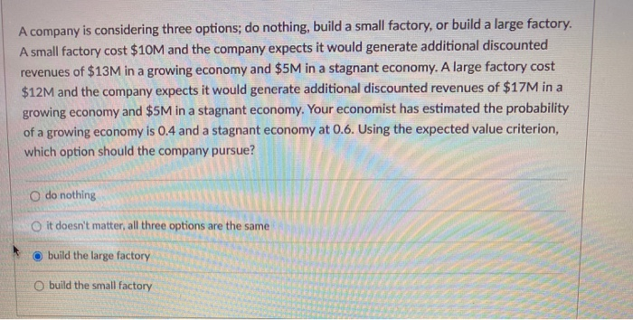 A company is considering three options; do