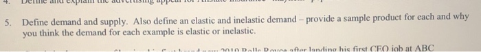 5) 5. Define demand and supply. Also define an