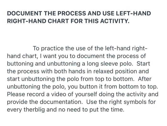 DOCUMENT THE PROCESS AND USE LEFT-HAND RIGHT-HAND