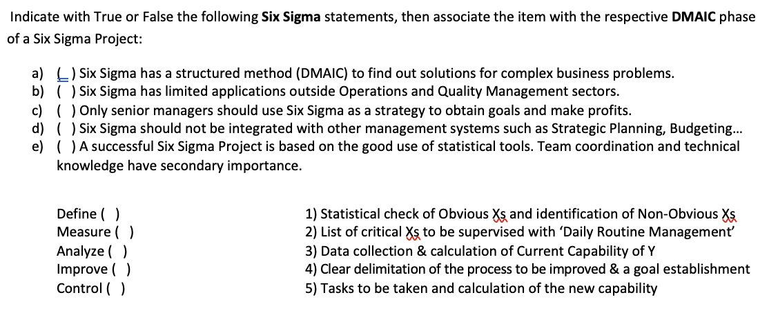 Six Sigma Question Below: Indicate with True or