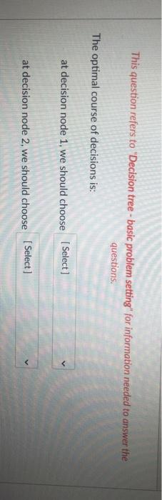 Decision tree - basic problem setting Please