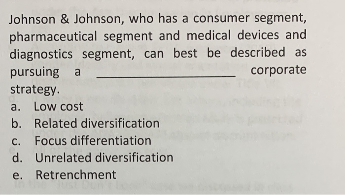 Johnson & Johnson, who has a consumer segment,