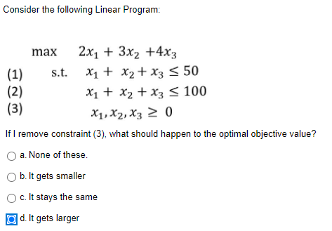 Consider the following Linear Program: max 2x1 +