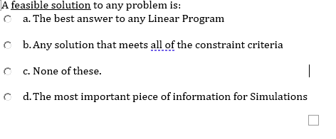 A feasible solution to any problem is: a. The