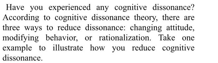 Have you experienced any cognitive dissonance?