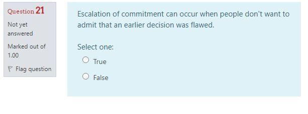 Escalation of commitment can occur when people