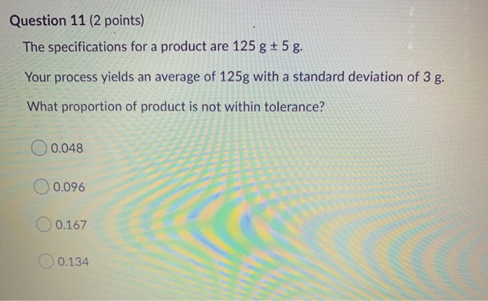 Question 11 (2 points) The specifications for a