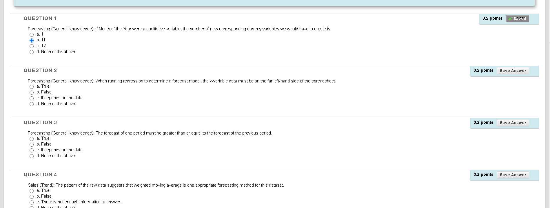 QUESTION 1 3.2 points Saved Forecasting (General