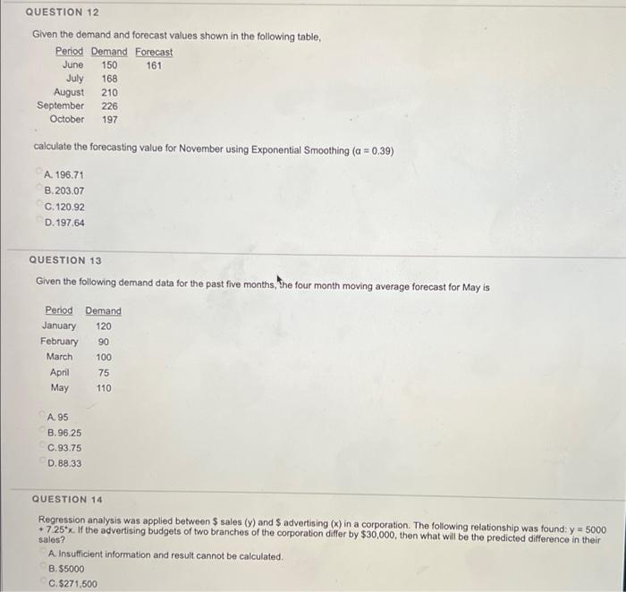 QUESTION 12 Given the demand and forecast values