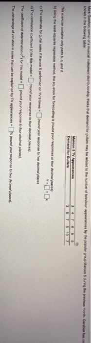 B.) using the lease squares regression method,