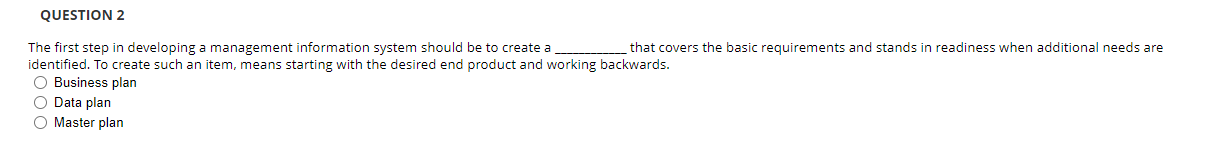 QUESTION 2 The first step in developing a