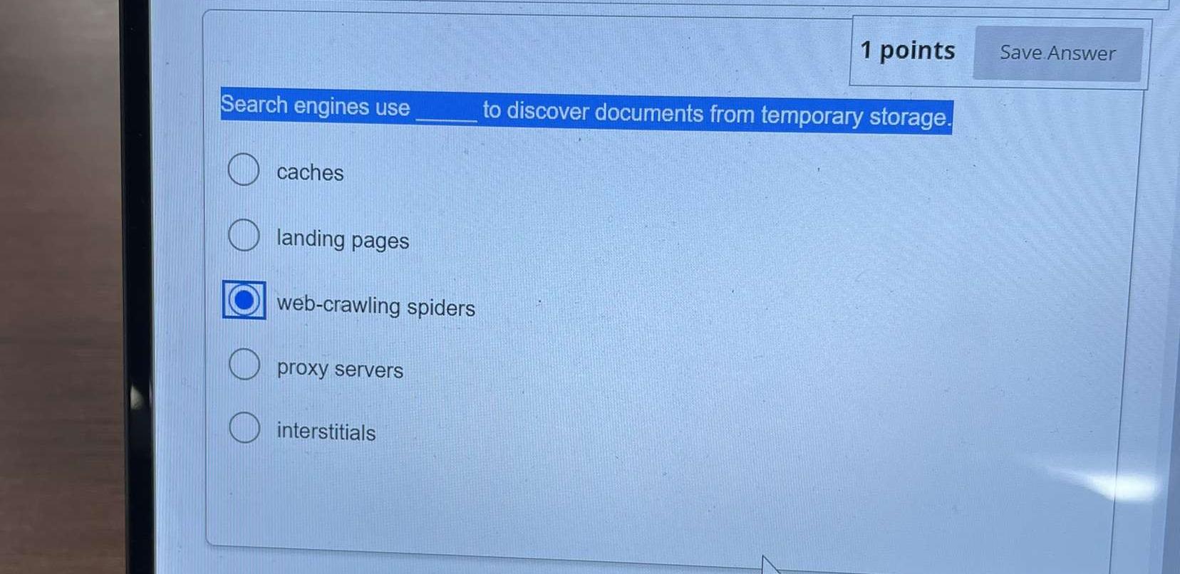 1 points Save Answer Search engines use to
