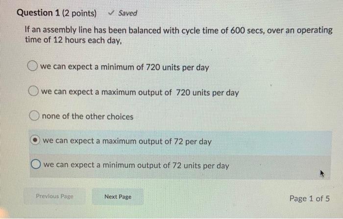 Question 1 (2 points) Saved If an assembly line