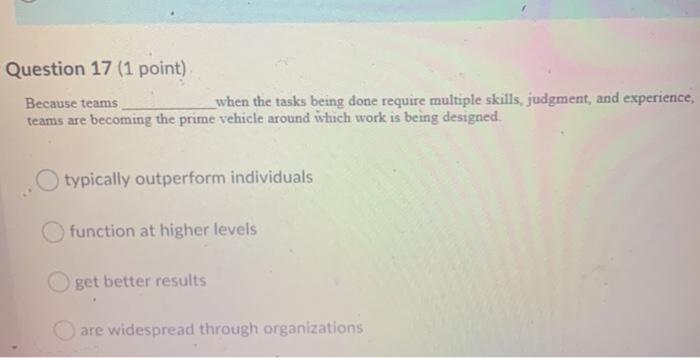 Question 17 (1 point) Because teams when the