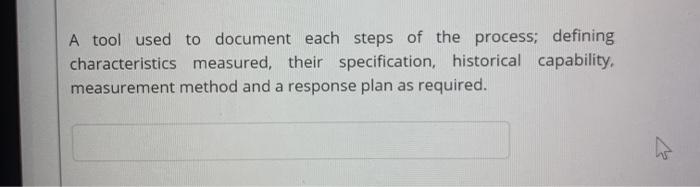 A tool used to document each steps of the