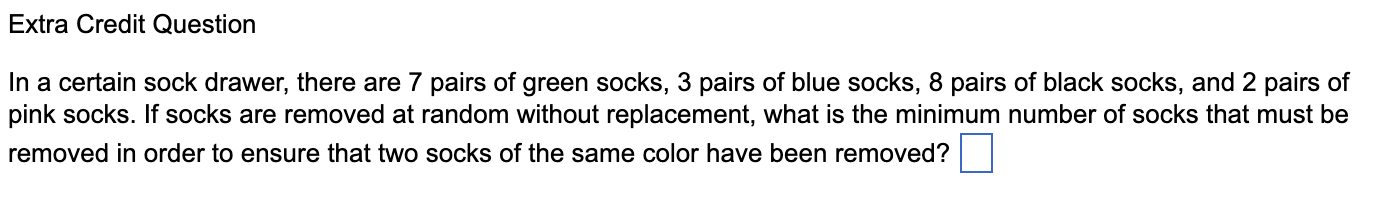 Extra Credit Question In a certain sock drawer,