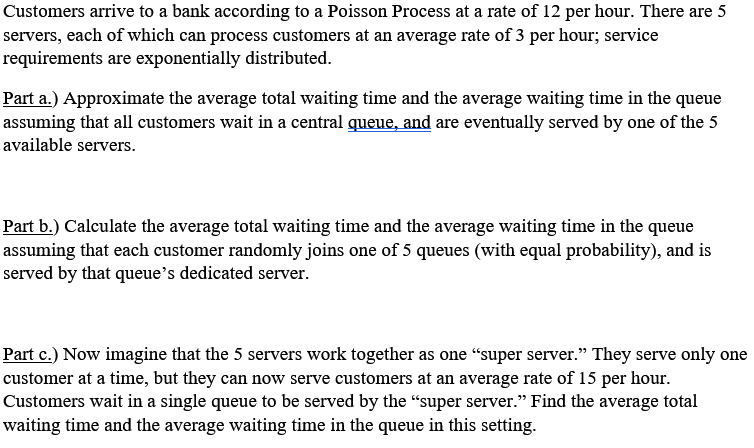 Customers arrive to a bank according to a Poisson