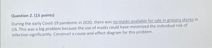 The Cause and Effect diagram posted is an example