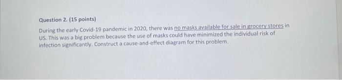 The Cause and Effect diagram posted is an example