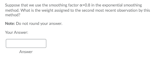 undefined Suppose that we use the smoothing