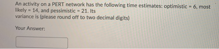 1a) 1b) 1c) An activity on a PERT network has the