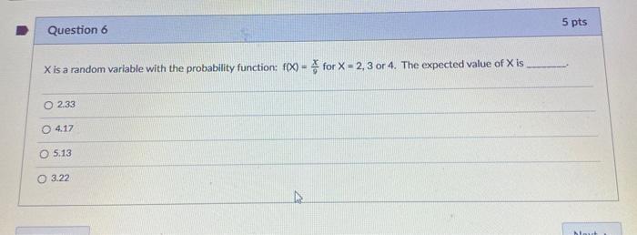 5 pts Question 6 X is a random variable with the