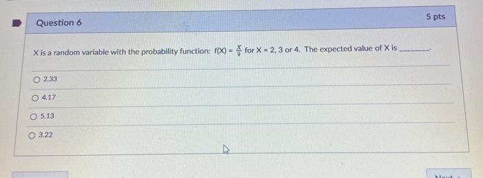 5 pts Question 6 X is a random variable with the