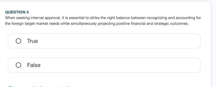 QUESTION 5 When seeking internal approval, it is