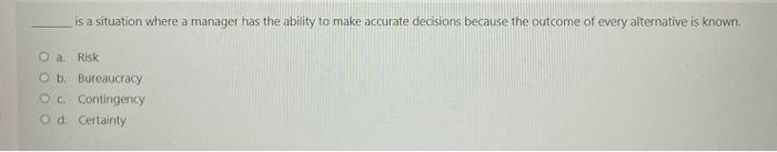 is a situation where a manager has the ability to