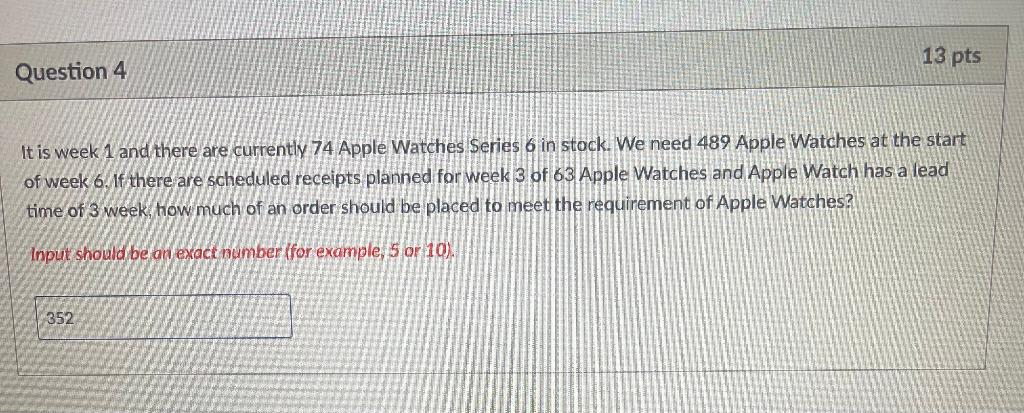 13 pts Question 4 It is week 1 and there are