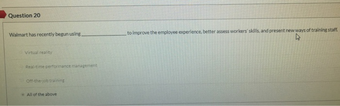 Question 20 Walmart has recently begun using. to