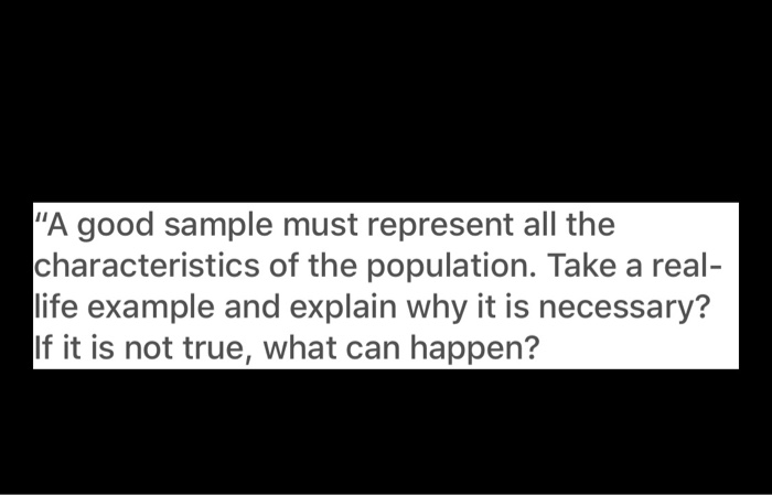 "A good sample must represent all the