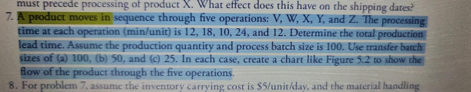 must precede processing of product X. What effect