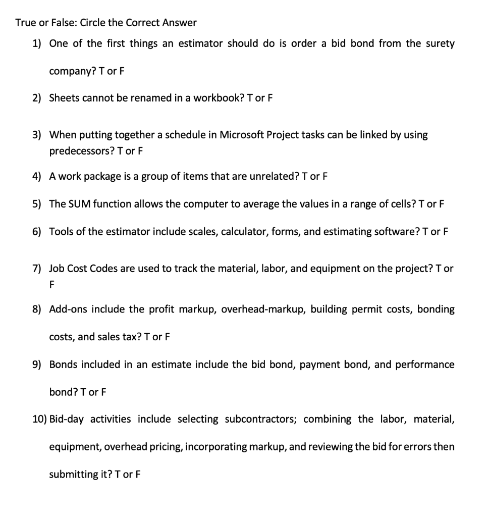 True or False: Circle the Correct Answer 1) One