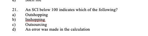 21. a) b) c) d) An SCI below 100 indicates which