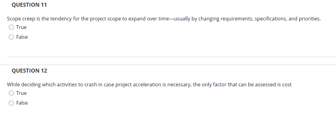 QUESTION 11 Scope creep is the tendency for the